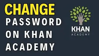 How to Change Password on Khan Academy Account 2024?
