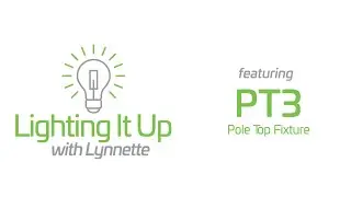 Lighting It Up with Lynnette: PT3 Pole Top Fixture