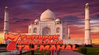HOT TOP 7 FAKTA TERUNIK TAJ MAHAL SEBAGAI SATU-SATUNYA MAHAKARYA CINTA DI DUNIA TERINDAH