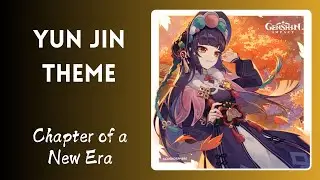 Yun Jin Theme - Chapter of a New Era | Full Genshin Impact OST