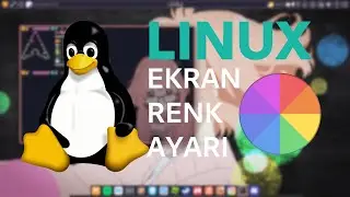 Linux ekran renk ayarı nasıl yapılır