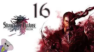 JE SUIS CHAOSS. Stranger of Paradise Final Fantasy Origin, Episode 16 [Fin], GamePlay [Fr].