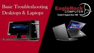 Basic Troubleshooting - Desktop and Laptop Computers