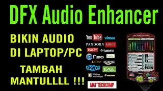 Cara Meningkatkan Kualitas Audio PC Dan Laptop Dengan DFX Audio Windows XP/Vista/7/8.1/10