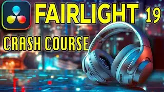 FAIRLIGHT 19 CRASH COURSE - DaVinci Resolve 19 Walkthrough [BEGINNER]