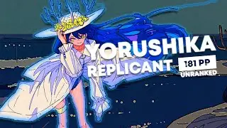 osu! | Yorushika - Replicant (unranked) | SEMI - GODMODE