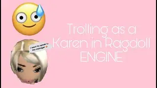 Trolling as a KAREN in Ragdoll Engine😂😂