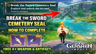 GENSHIN IMPACT: HOW TO COMPLETE BREAK THE SWORD CEMETERY SEAL QUEST