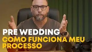 Ensaio Pré Wedding -  Dicas de como funciona o meu processo  - Aula fotografia de Casamento