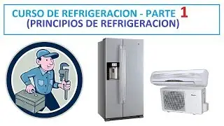 ✅CURSO de REFRIGERACION y AIRE ACONDICIONADO - Parte 1 (Principios de refrigeracion)