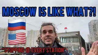 🇷🇺MOSCOW is like WHAT?! 🇺🇸 AMERICAN Stopping at every METRO station.🚇