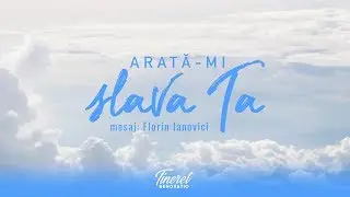 Florin Ianovici - Arată-mi slava Ta | TINERET RENOVATIO