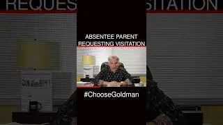 Absentee Parent Requesting Visitation