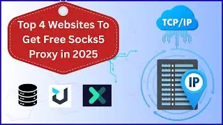 Top 4 Websites To Get Free Socks5 Proxy in 2025 | Best free Socks5 proxy for Online Platforms