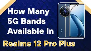 Realme 12 Pro Plus 5G Bands