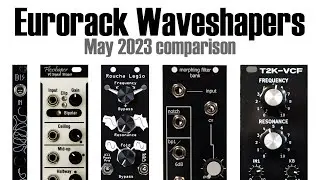 Eurorack Waveshapers - May 2023 comparison