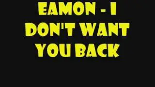 Eamon - I Don't Want You Back