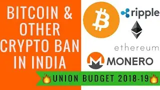Bitcoin ban in India?| Union Budget 2018-19| Cryptocurrency Ban🔥