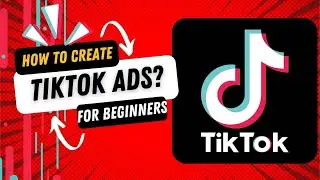 How to Create TikTok Ads?    Top 5 Tips for Success (FOR BEGINNERS)