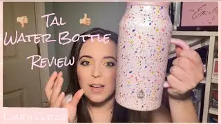 Tal Water Bottle Review - Laura Garza