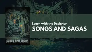 Songs and Sagas: Learn with the Designer