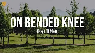 Boyz II Men - On Bended Knee (Lyrics)