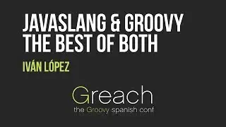 Javaslang & Groovy: The best of both worlds - Iván López @Greach2017