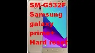 Hard Reset SM-G532F Samsung galaxy prime+ Master format factory reset