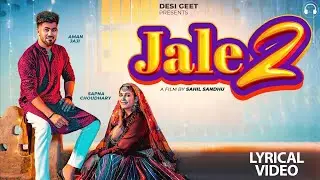 Jale 2 (Lyrical Video) | Sapna Choudhary,Aman Jaji,Sahil Sandhu | Shiva | New Haryanvi Song 2025