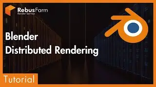 Distributed Rendering in Blender | Step-by-Step Guide with RebusFarm