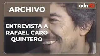 Entrevista a Rafael Caro Quintero, el 