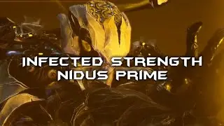 INFECTED STRENGTH  | A NIDUS PRIME TRIBUTE