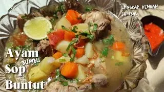 Resep Terpraktis Ayam Sop Buntut yang lembut dagingnya + enak rasanya