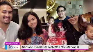 Begini Cara Nadia Mulya Tularkan Kebiasaan Makan Sayur Pada Buah Hati