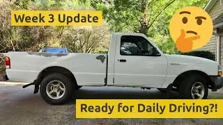 Is the 99 Ford Ranger Ready to be a Daily Driver?! Week 3 Progress Update!