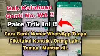 Cara Mengganti Nomor WA Tanpa Diketahui Orang Lain / Kontak Teman