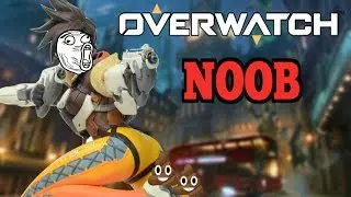 Noobs play Overwatch