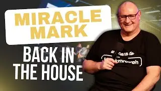 Miracle Mark! BACK IN THE HOUSE!