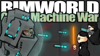 Now This Puts a Smile on my Face | Rimworld: Machine War #14