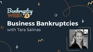 Business Bankruptcies with Tara Salinas