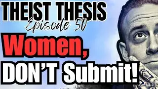 Wives Should NOT Submit to Their Husbands If... | Episode 50