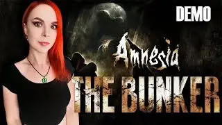 Amnesia: The Bunker - Демо