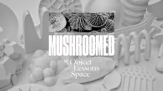 MUSHROOMED by Object Lessons Space #07 On Psychogeographies