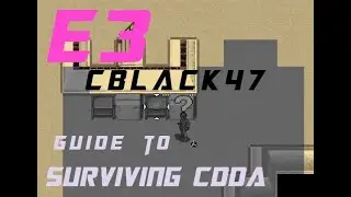 CDDA E3 Basic Base building and skills  - CBlack47 Guide to Surviving CDDA/Tutorial Full Play