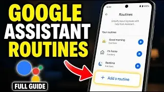 How to setup Android automation with Google Assistant routines - Full Guide