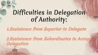Difficulties in Delegation of Authority