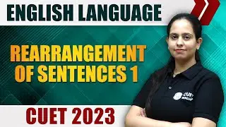 English Language | Rearrangement of Sentences | Part 1 | CUET 2023