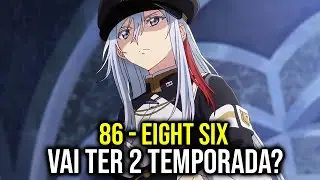 86 EIGHTY SIX 2 TEMPORADA | Vai ter 3 parte de 86: Eighty Six?