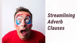 Reducing the Redundancy: Streamlining Adverb Clauses of Reason