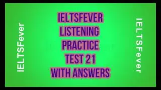 ielts fever listening test 21 with answers 